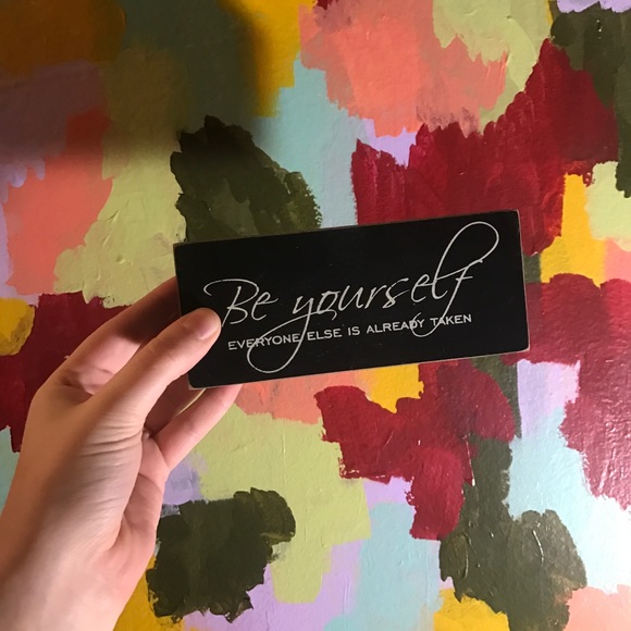 Sixtrees Other - Be Yourself sign Sixtrees Other - Be Yourself sign